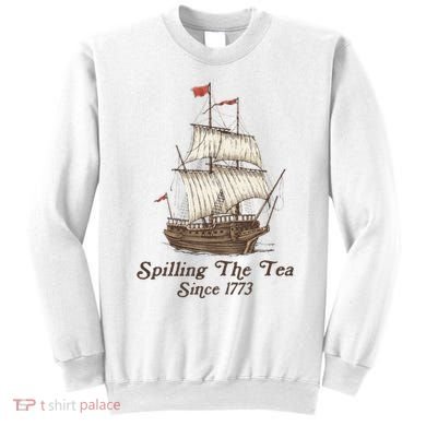 Funny Us History Teacher Boston Spilling The Tea Since 1773 Sweatshirt