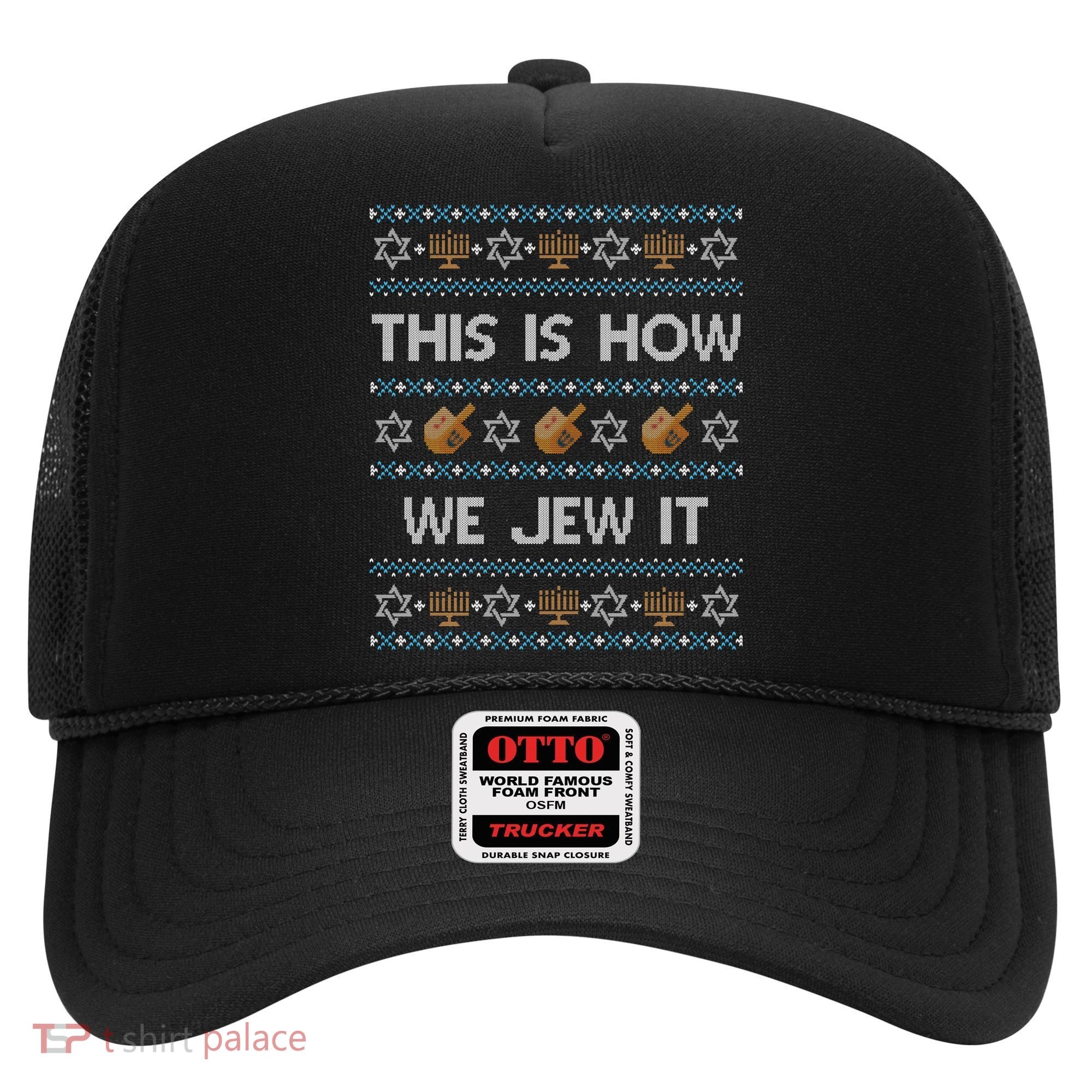 Funny Ugly Hanukkah Sweater This Is How We Jew It Hat
