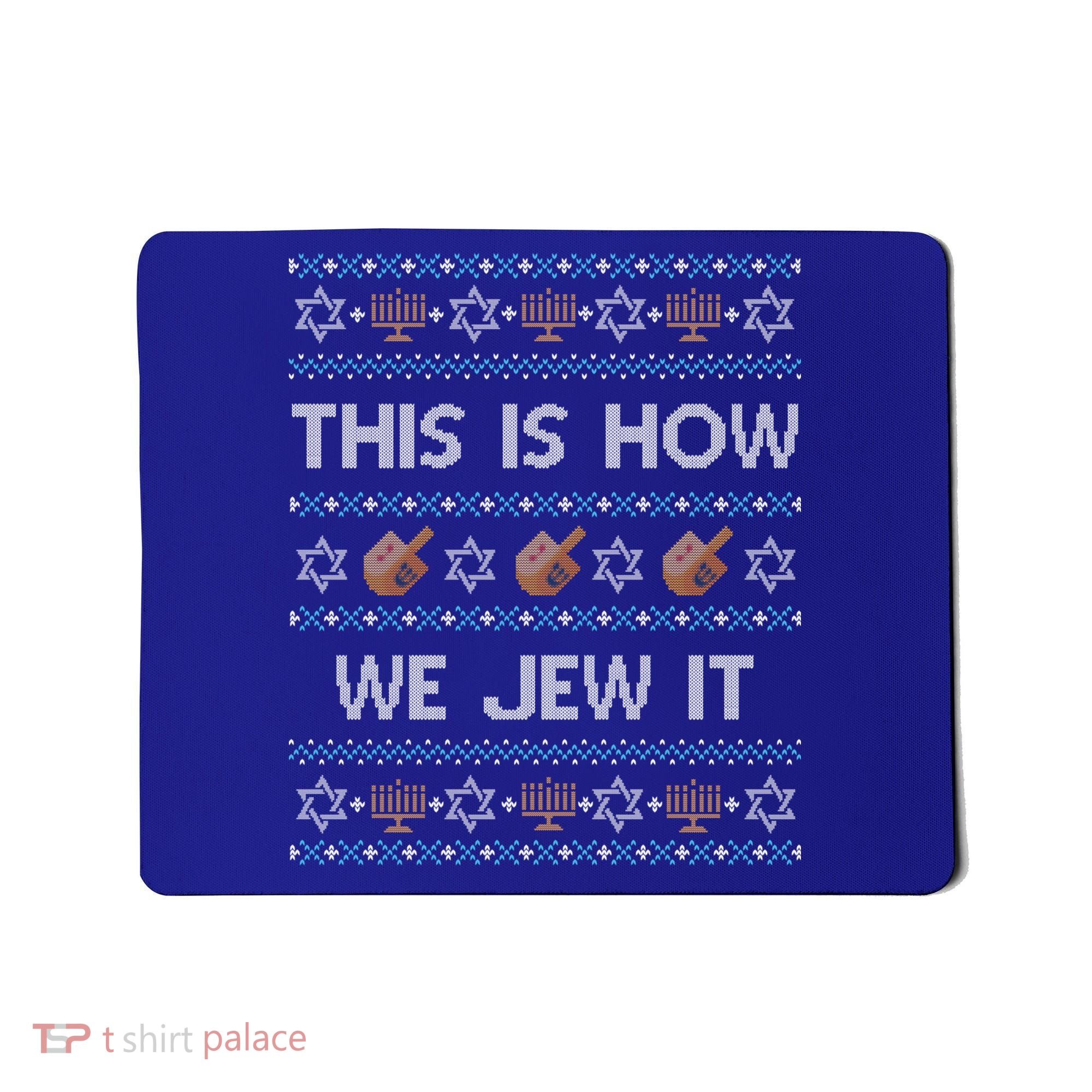 Funny Ugly Hanukkah Sweater This Is How We Jew It Mousepad