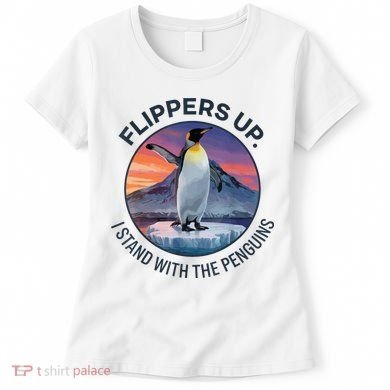 Flippers Up I Stand With The Penguins  Women's T-Shirt
