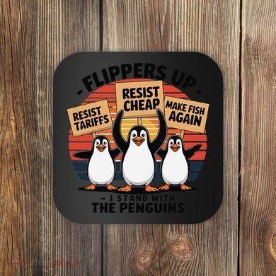 Flippers Up I Stand With Penguins Against Tariffs USA Coaster