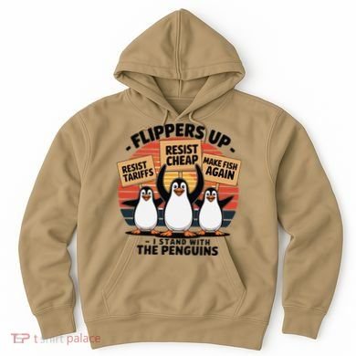 Flippers Up I Stand With Penguins Against Tariffs USA Hoodie