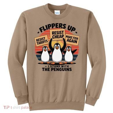 Flippers Up I Stand With Penguins Against Tariffs USA Sweatshirt