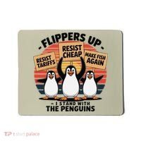 Flippers Up I Stand With Penguins Against Tariffs USA Mousepad thumb 0