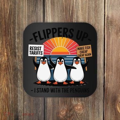 Flippers Up I Stand With Penguins Against Tariffs USA Coaster
