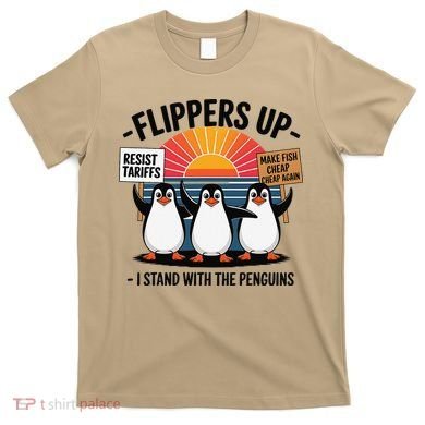 Flippers Up I Stand With Penguins Against Tariffs USA T-Shirt