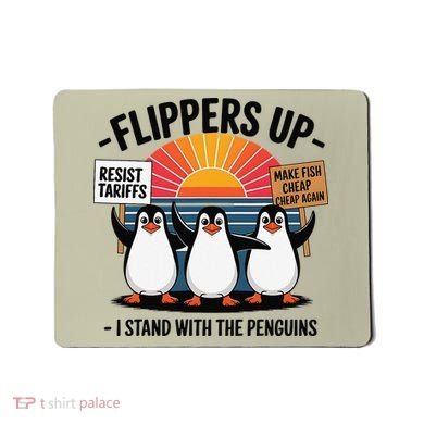 Flippers Up I Stand With Penguins Against Tariffs USA Mousepad