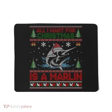 Funny Ugly I Want For Christmas Is A Marlin Fish Swea Mousepad