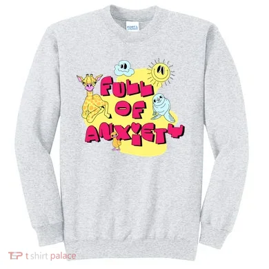 Full Of Anxiety Sweatshirt