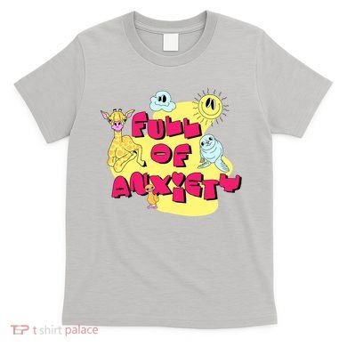 Full Of Anxiety T-Shirt