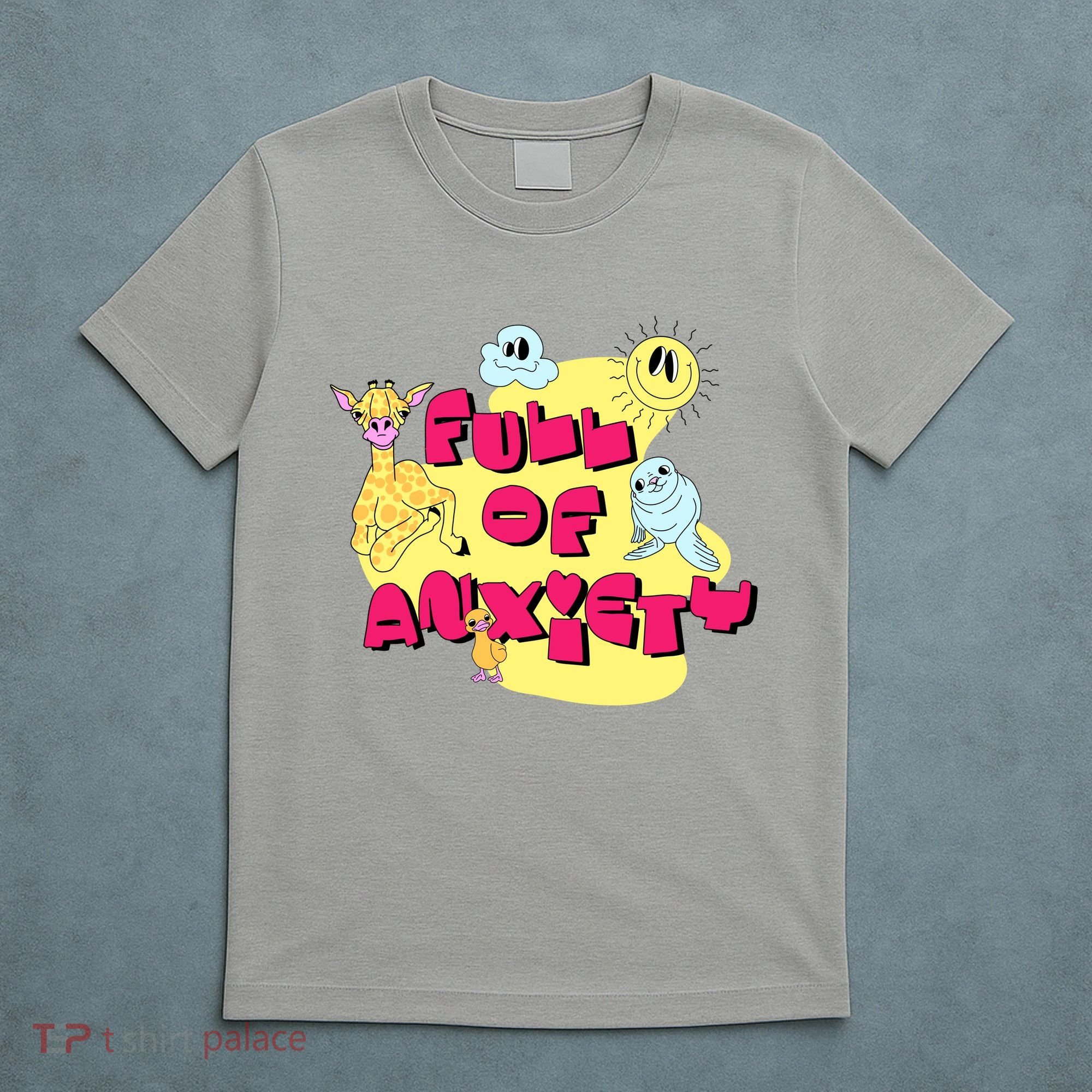 Full Of Anxiety T-Shirt