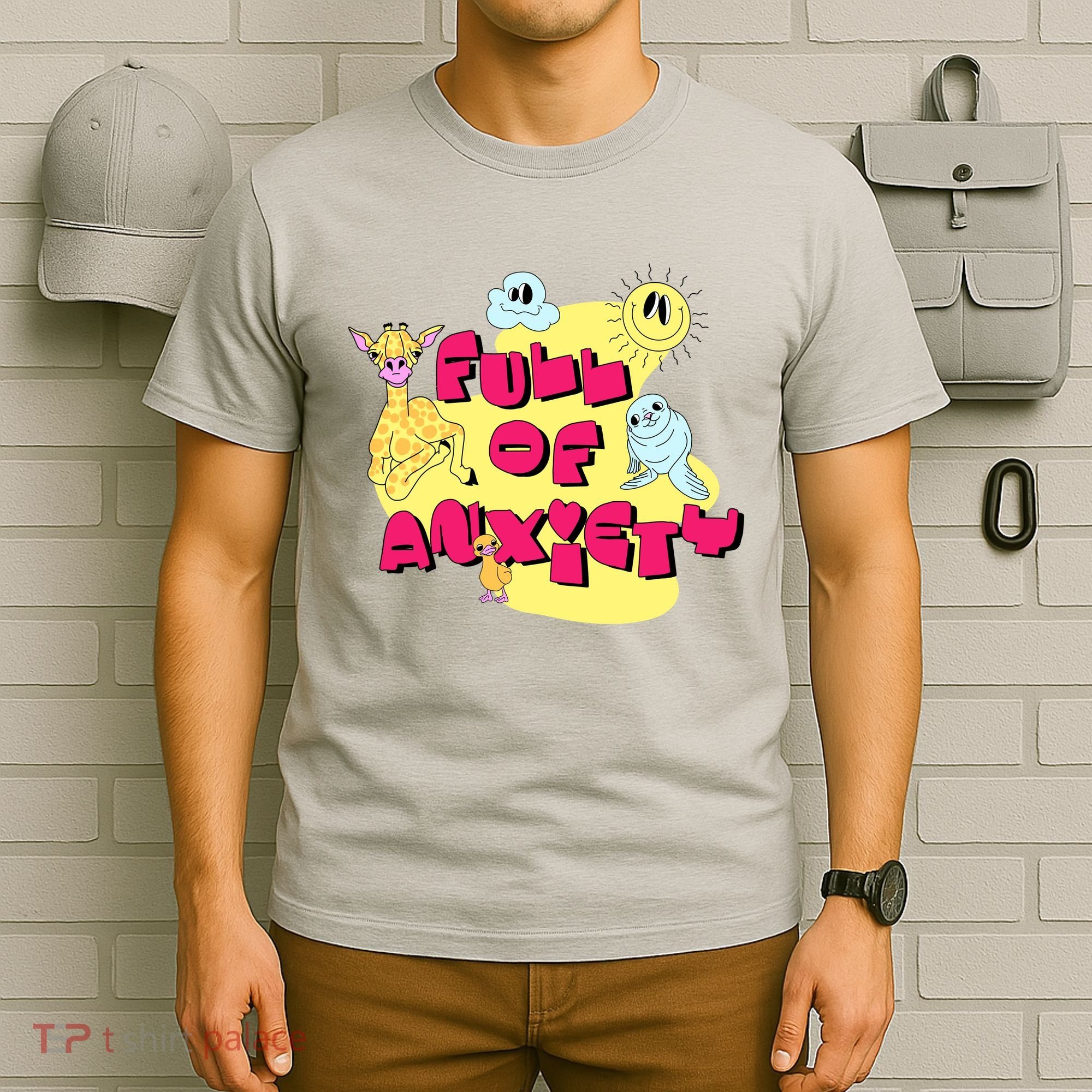 Full Of Anxiety T-Shirt