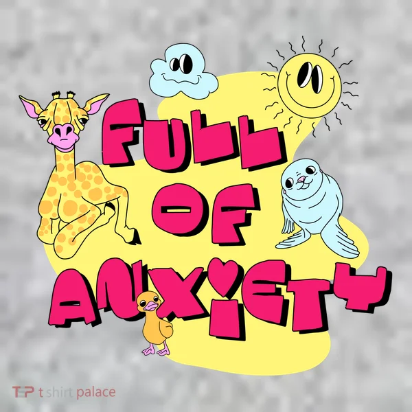 Full Of Anxiety Toddler T-Shirt