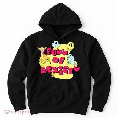 Full Of Anxiety Hoodie