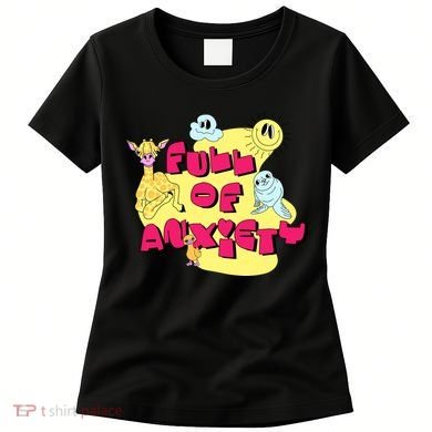 Full Of Anxiety Women's T-Shirt