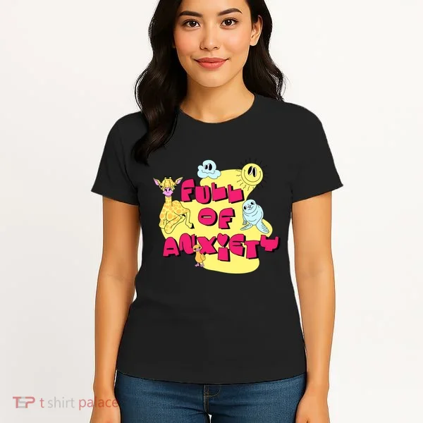 Full Of Anxiety Women's T-Shirt