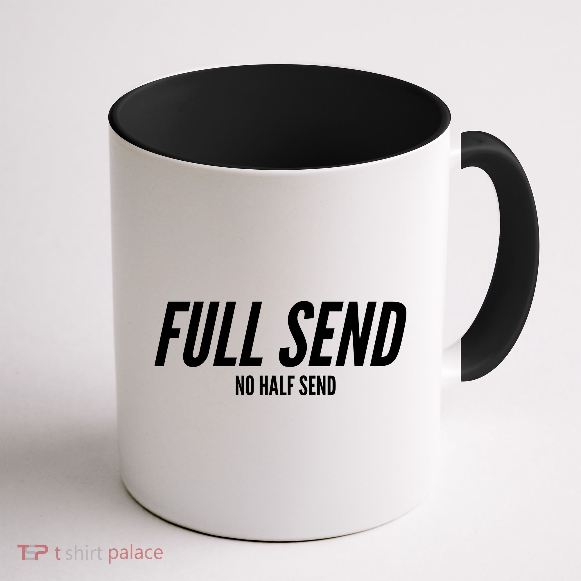 Full Send No Half Sends Coffee Mug