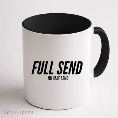 Full Send No Half Sends Coffee Mug back