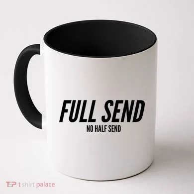 Full Send No Half Sends Coffee Mug