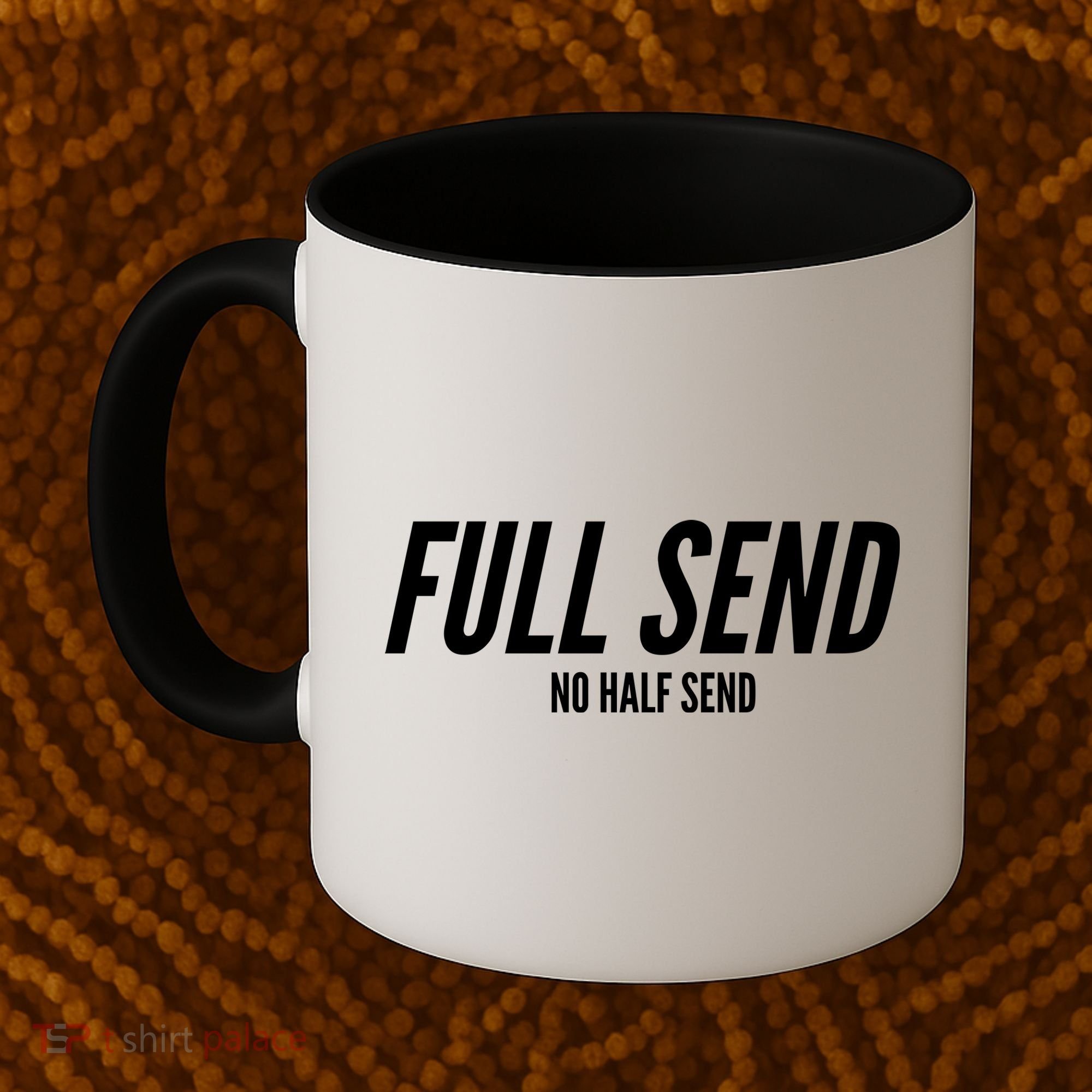 Full Send No Half Sends Coffee Mug