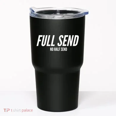 Full Send No Half Sends Tumbler