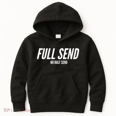 Full Send No Half Sends Kids Hoodie