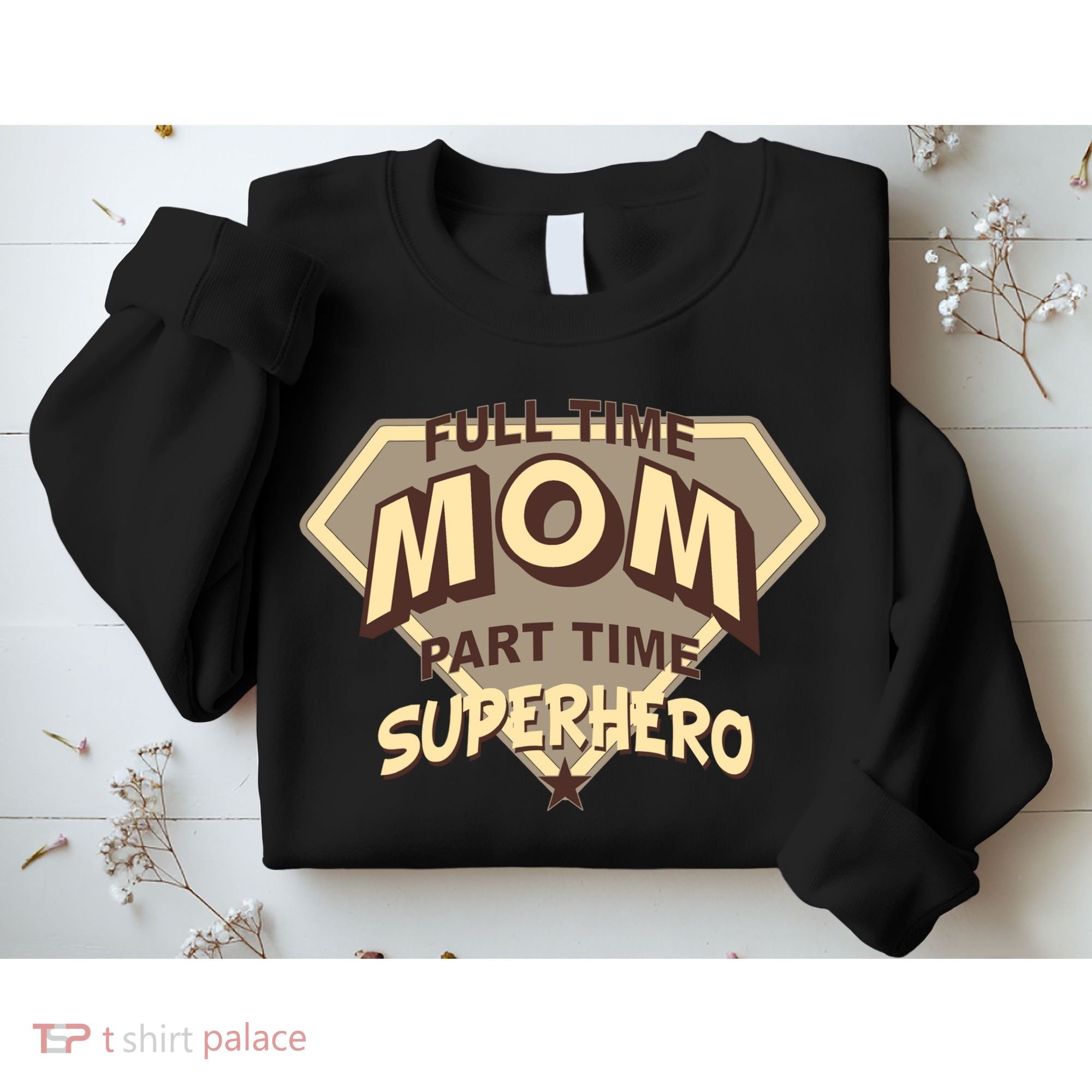 Full Time Mom Part Time Superhero Sweatshirt