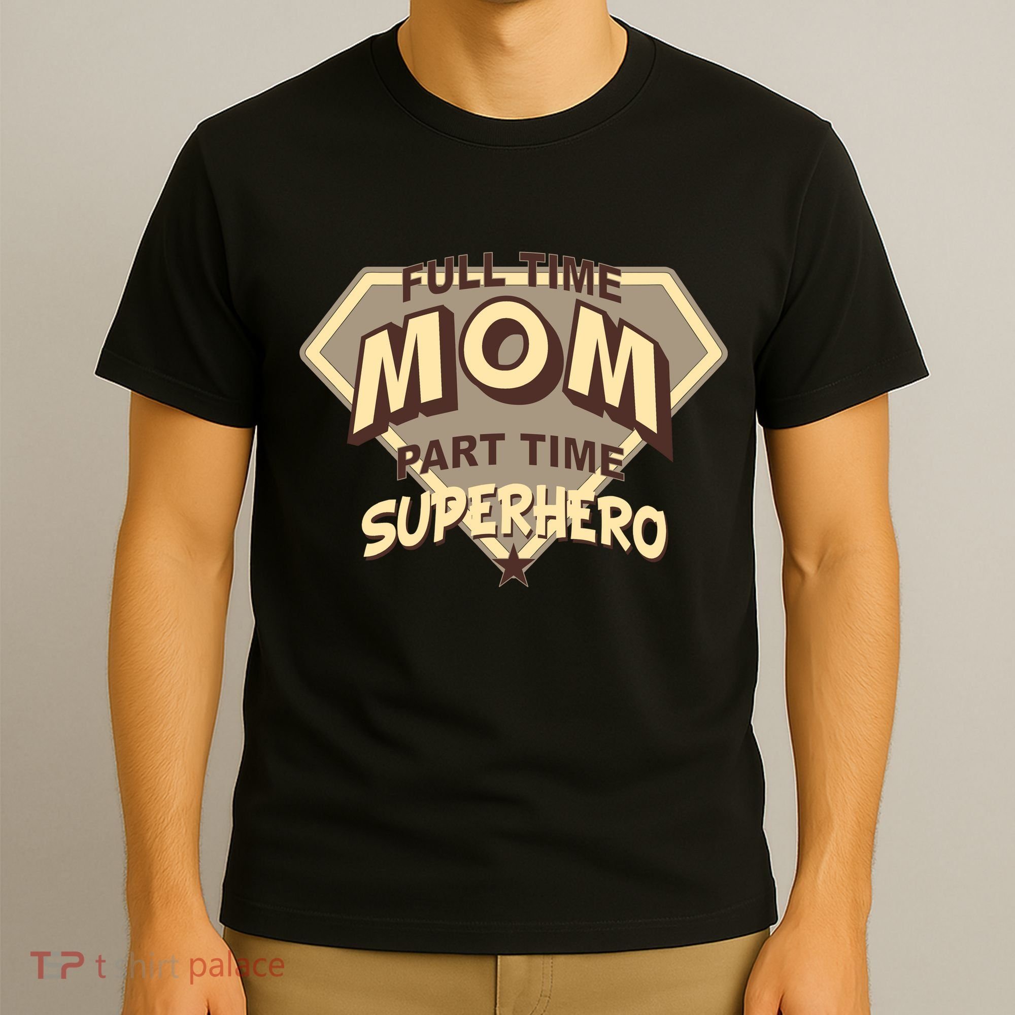Full Time Mom Part Time Superhero T-Shirt