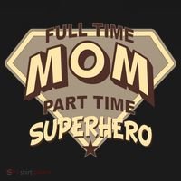 Full Time Mom Part Time Superhero Button thumb 1