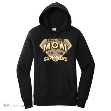 Full Time Mom Part Time Superhero Women's Hoodie