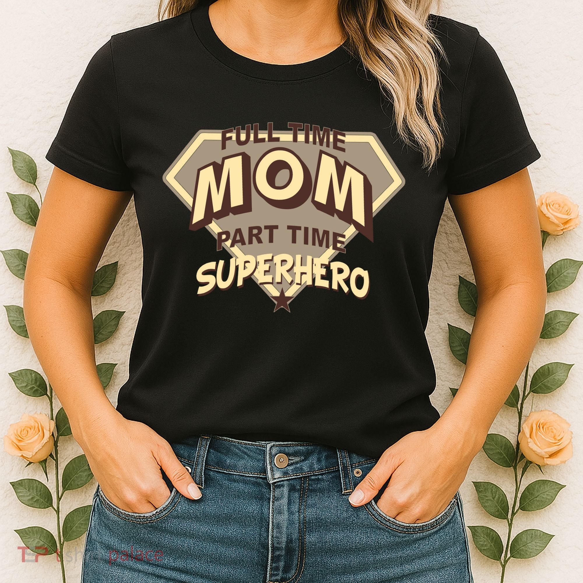 Full Time Mom Part Time Superhero Women's T-Shirt