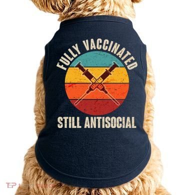 Fully Vaccinated Still Antisocial Vintage Doggie Tank