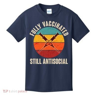 Fully Vaccinated Still Antisocial Vintage Kids T-Shirt