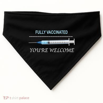Fully Vaccinated You're Welcome USA-Made Doggie Bandana