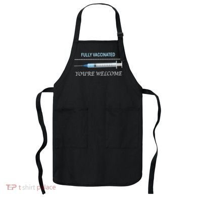 Fully Vaccinated You're Welcome Apron