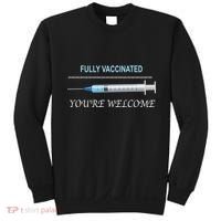 Fully Vaccinated You're Welcome Sweatshirt thumb 0