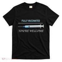 Fully Vaccinated You're Welcome T-Shirt thumb 0