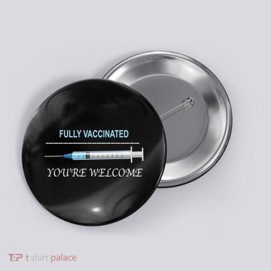 Fully Vaccinated You're Welcome Button