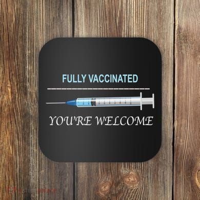 Fully Vaccinated You're Welcome Coaster