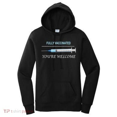 Fully Vaccinated You're Welcome Women's Hoodie
