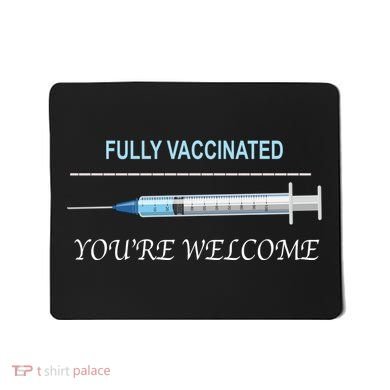 Fully Vaccinated You're Welcome Mousepad