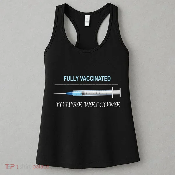 Fully Vaccinated You're Welcome Women's Tank Top