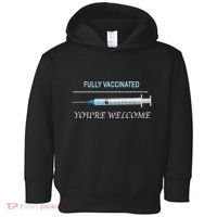 Fully Vaccinated You're Welcome Toddler Hoodie thumb 0