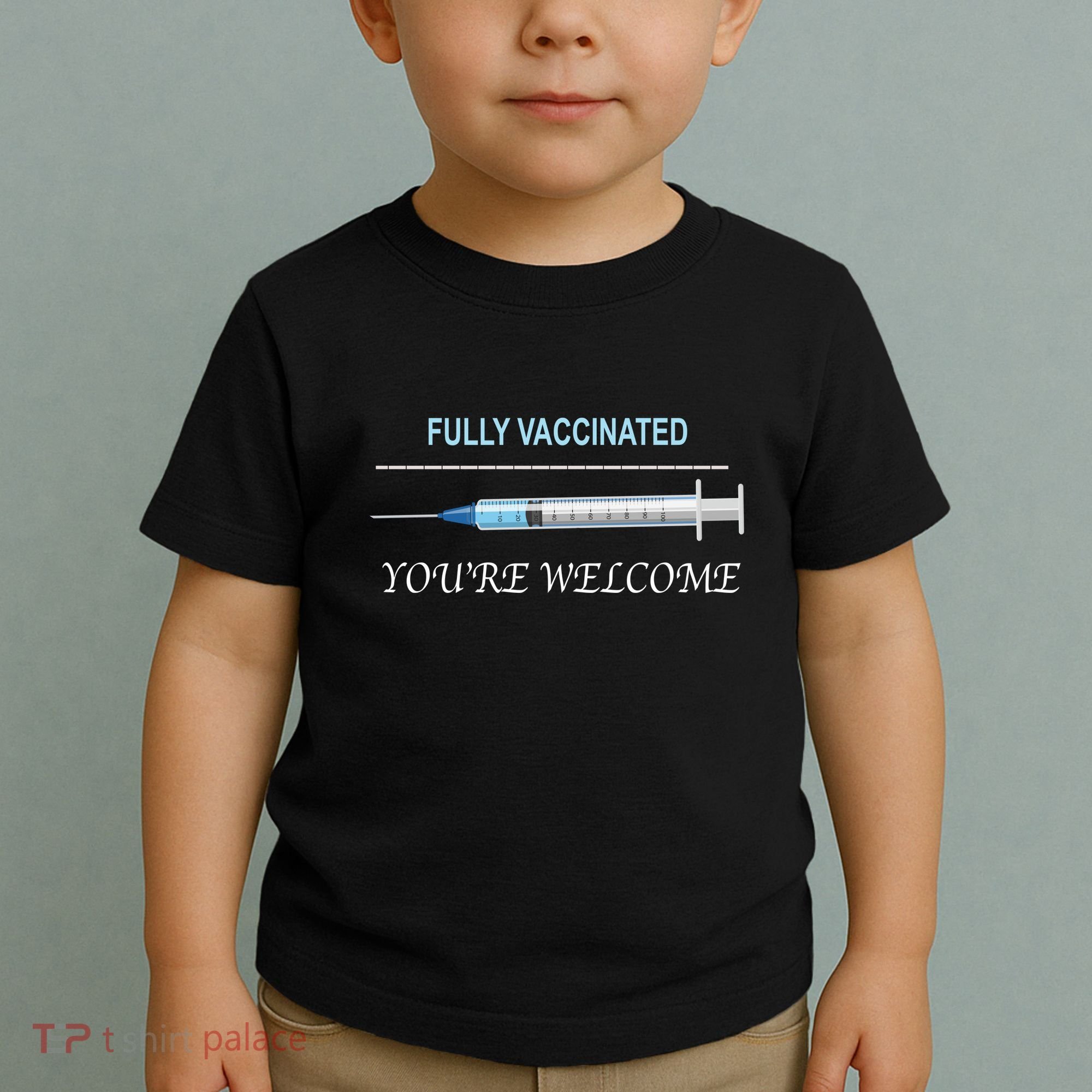 Fully Vaccinated You're Welcome Toddler T-Shirt