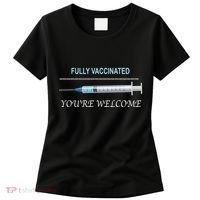 Fully Vaccinated You're Welcome Women's T-Shirt thumb 0