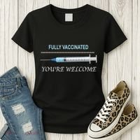 Fully Vaccinated You're Welcome Women's T-Shirt thumb 3