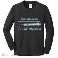 Fully Vaccinated You're Welcome Kids Long Sleeve Shirt thumb 0