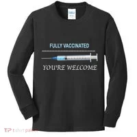 Fully Vaccinated You're Welcome Kids Long Sleeve Shirt thumb 0