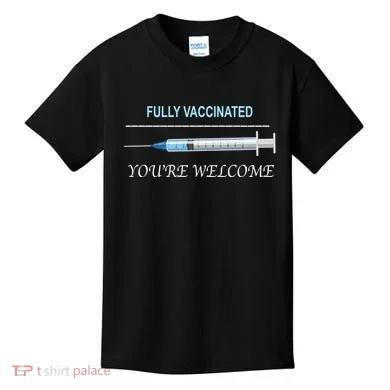 Fully Vaccinated You're Welcome Kids T-Shirt