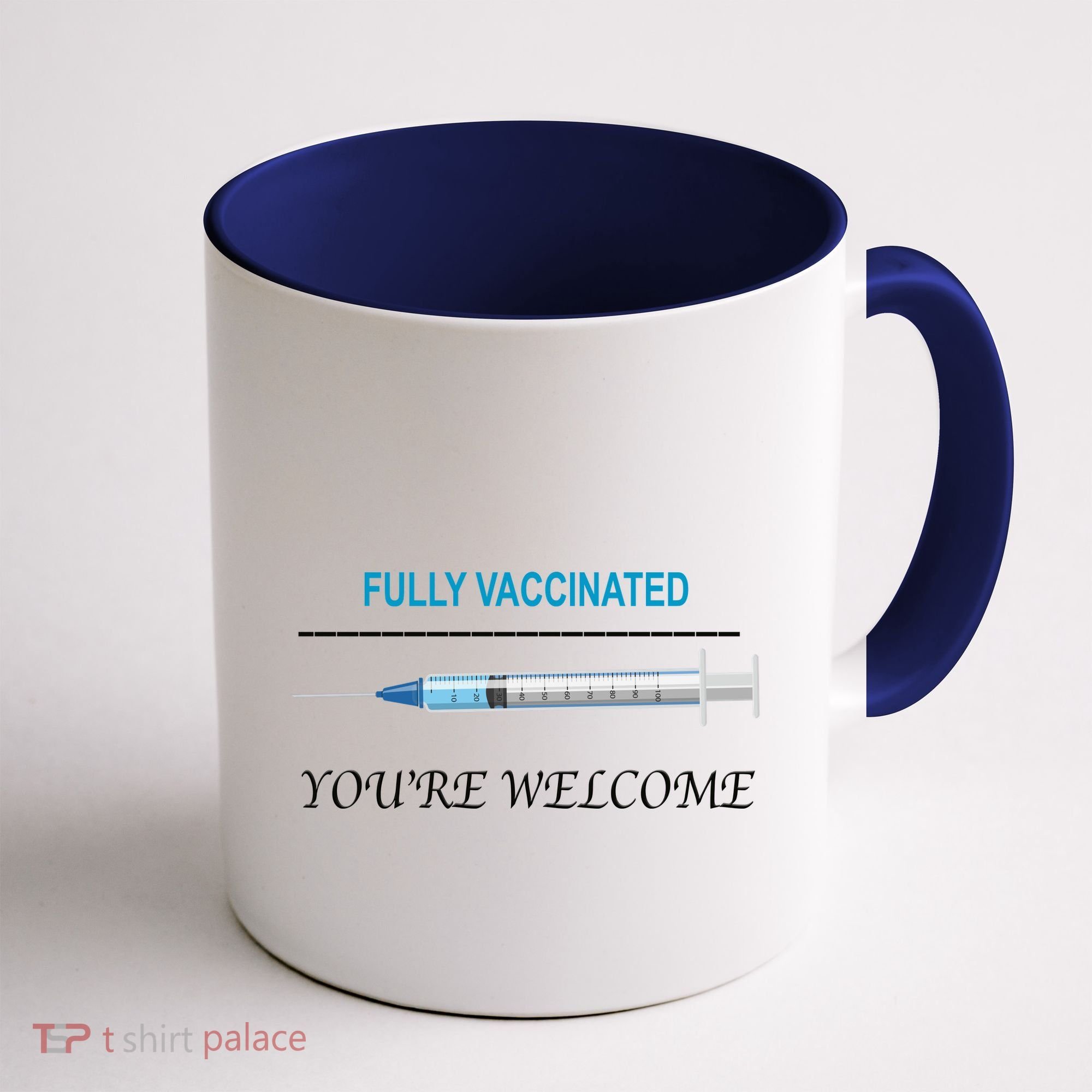 Fully Vaccinated You're Welcome Coffee Mug
